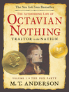 The Astonishing Life of Octavian Nothing, Traitor to the Nation, Volume I